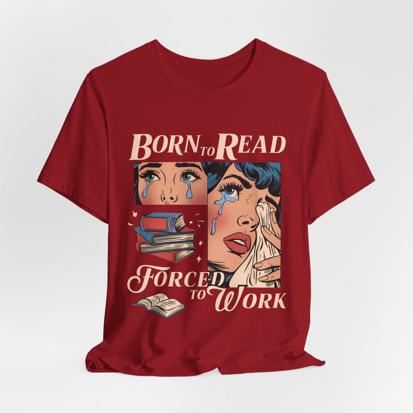 Born to Read Forced to Work Unisex Tee - Comfortable Literary T-Shirt for Book Lovers